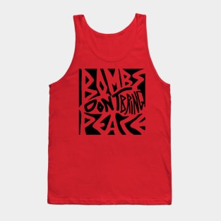 Bombs Don't Bring Peace (Black) Tank Top